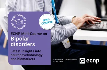 Mini-Course on bipolar disorders: Latest insights into neuropsychobiology and biomarkers